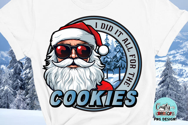 I Did It All For The Cookies PNG | Funny Christmas Png SVG Crafty Mama Studios 