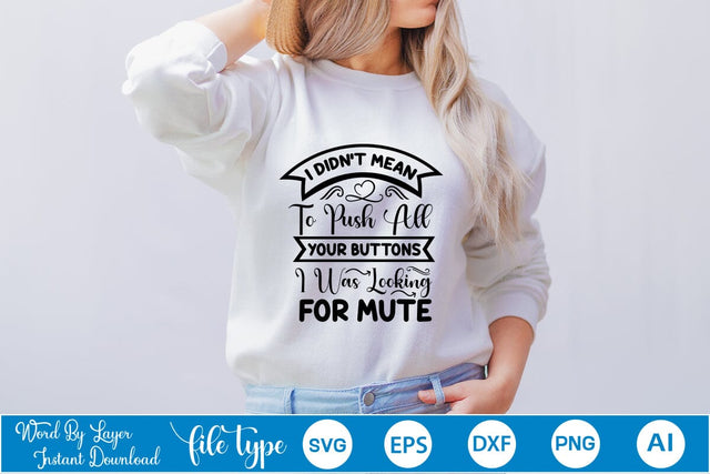 I Didn't Mean To Push All Your Buttons I Was Looking For Mute SVG SVGs,Quotes and Sayings,Food & Drink,On Sale, Print & Cut SVG DesignPlante 503 
