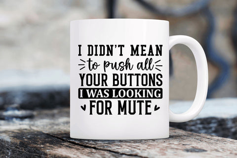 I didnt mean to push all your buttons SVG SVG Regulrcrative 