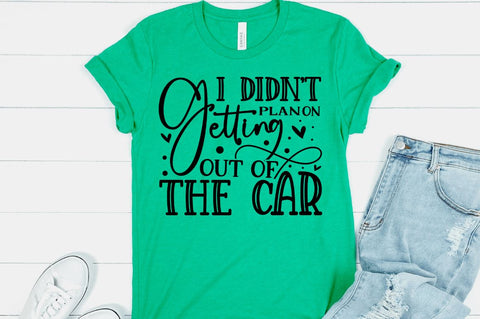I didn't plan on getting out of the car SVG SVG Regulrcrative 