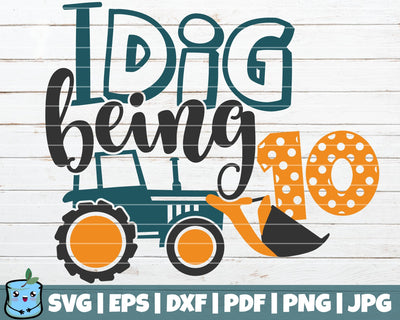I Dig Being 10 SVG MintyMarshmallows 