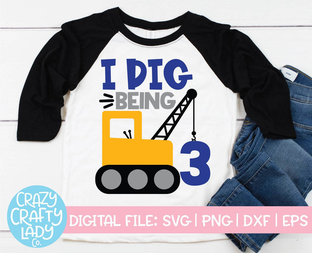 I Dig Being 3 | Construction Birthday SVG Cut File SVG Crazy Crafty Lady Co. 