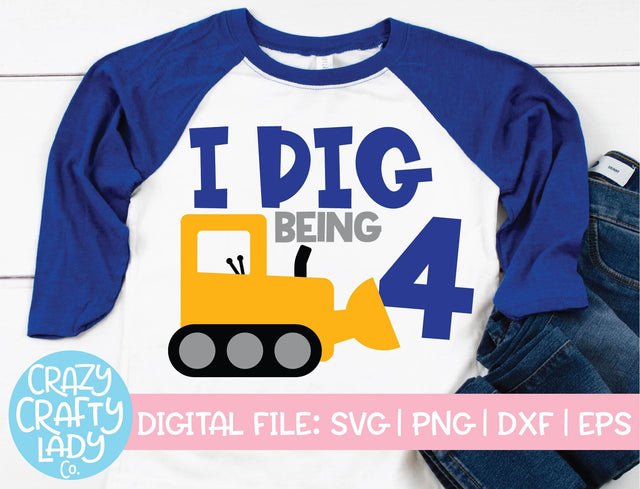 I Dig Being 4 | Construction Birthday SVG Cut File SVG Crazy Crafty Lady Co. 