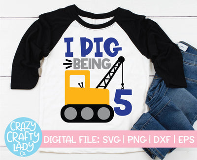 I Dig Being 5 | Construction Birthday SVG Cut File SVG Crazy Crafty Lady Co. 
