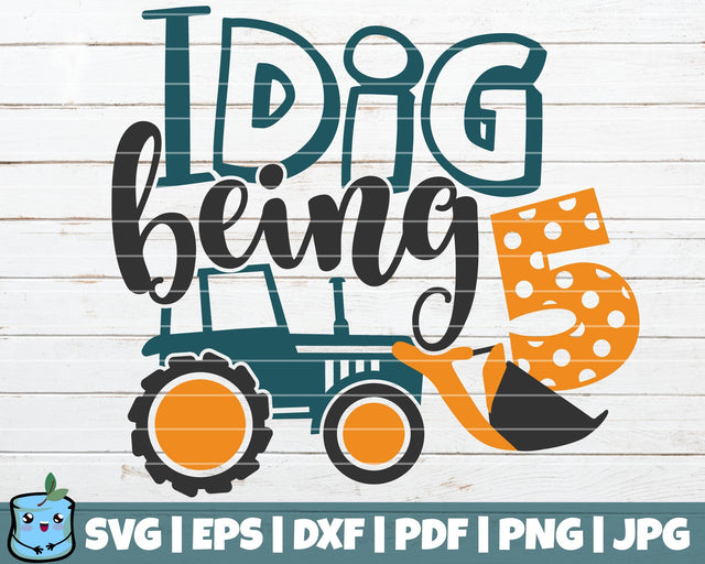 I Dig Being 5 SVG MintyMarshmallows 