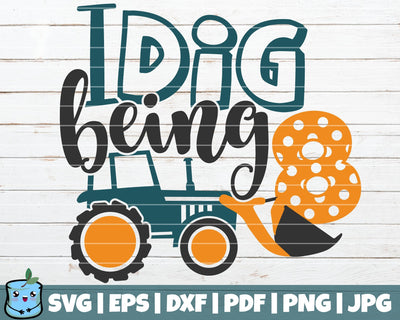 I Dig Being 8 SVG MintyMarshmallows 