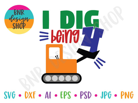 I Dig Being Four SVG SVG BNRDesignShop 