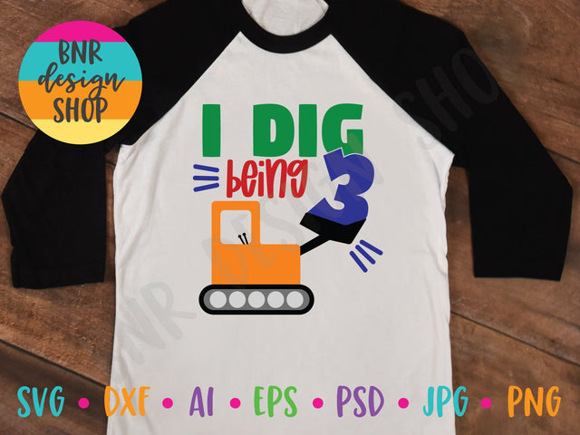 I Dig Being Three SVG SVG BNRDesignShop 