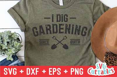 I Dig Gardening svg - Gardening Cut File - svg - dxf - eps - png - Hobby - Plants svg - Silhouette - Cricut - Digital File SVG Svg Cuttables 