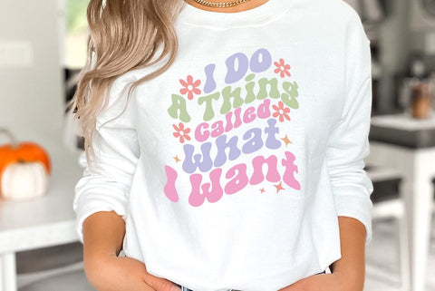 I Do A Thing Called What I Want, Sarcastic, Funny SVG SVG FiveStarCrafting 