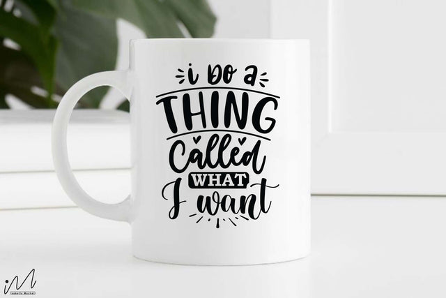I do a thing called what I want svg, Funny t shirt svg, Sarcastic t shirt svg, Funny quotes svg, Sarcasm Svg, Funny gift shirt svg, Sassy Svg, Sarcastic cricut,Silhouette svg,Cameo svg,Digital File SVG Isabella Machell 