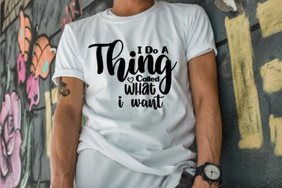I Do A Thing Called What I Want SVG orpitasn 