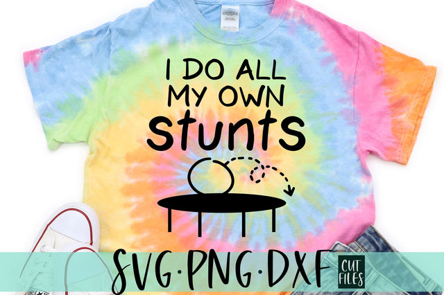 I Do All My Own Stunts SVG | Kids SVG SVG RedFoxDesignsUS 