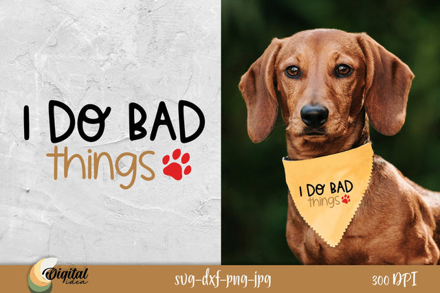 I Do Bad Thing SVG. Dog Bandanas SVG. Dog Ornaments SVG. SVG Evgenyia Guschina 