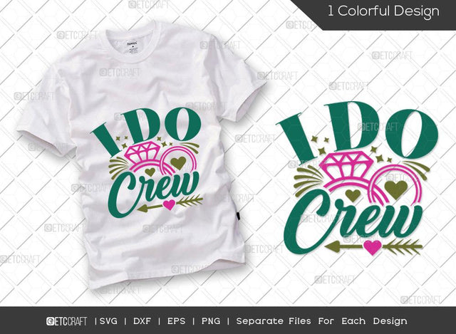 I Do Crew SVG Cut File | Marriage Svg | Bride Svg | Groom Svg | Engagement Svg | Wedding Svg | Dxf | Eps | Png | T-shirt Design SVG ETC Craft 