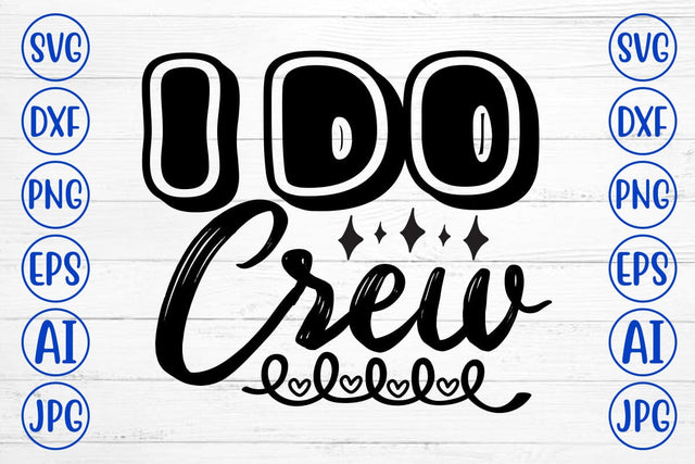 I Do Crew SVG Cut File SVG Syaman 