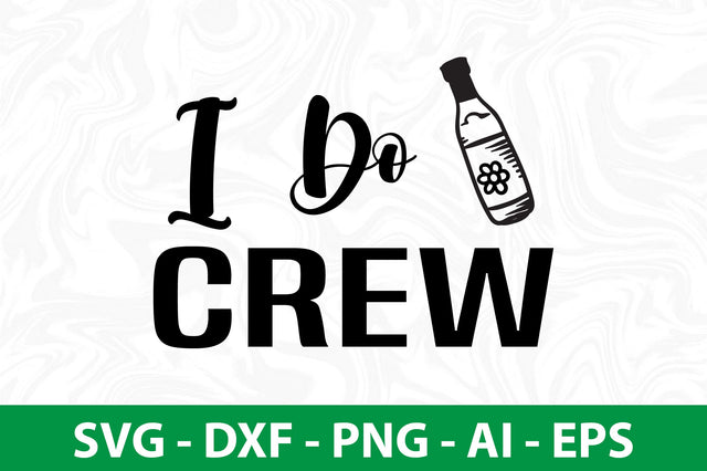I Do Crew svg SVG nirmal108roy 