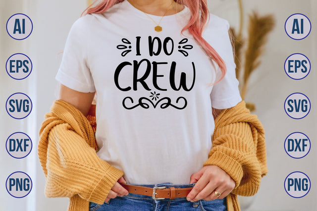 I Do Crew svg SVG orpitasn 