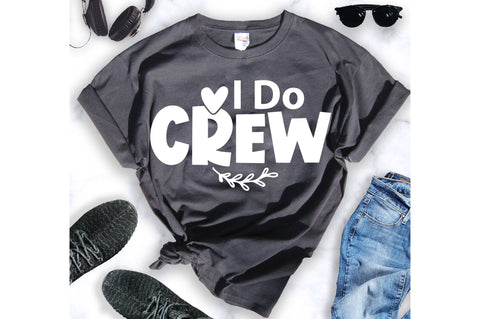 I Do Crew svg SVG orpitasn 