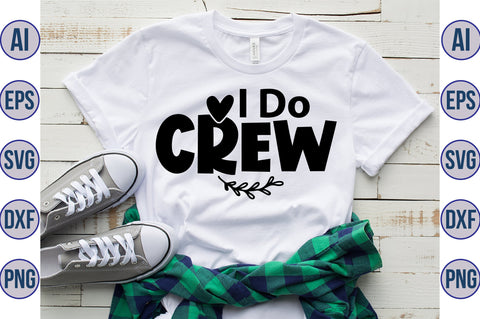 I Do Crew svg SVG orpitasn 