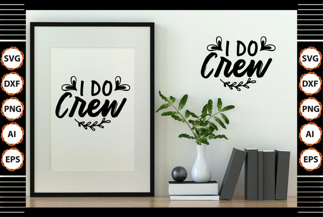 I Do Crew svg SVG shah alam 