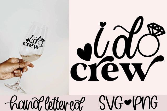 I do crew svg, team bride svg, bachelorette crew svg, wedding crew svg, bridal party svg, bridesmaid crew svg, handlettered svg, wedding svg SVG AnitaAlyiaLettering 