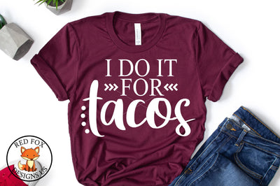 I do it for Tacos SVG | Gym Shirt Design SVG RedFoxDesignsUS 