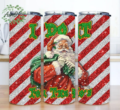 I Do It For The Ho's Santa Christmas 20oz Tumbler Png, Glitter Santa Claus Tumbler, Funny Santa Claus Christmas Png, Santa Claus Tumbler Sublimation AdriOP 