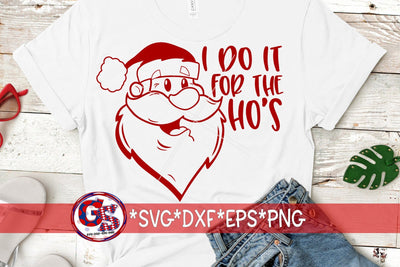 I Do It For The Ho's SVG DXF EPS PNG-Christmas SVG SVG Greedy Stitches 