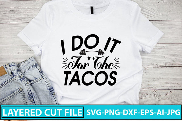 I Do It For The Tacos SVG Cut File SVG Syaman 