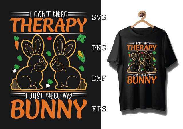 I do not need therapy I just need my bunny Svg, Bunny Babe Easter Svg, Bunny Svg, Welcome Spring Svg SVG DesignTShirt 
