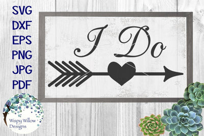 I Do | Wedding Arrow Sign SVG Wispy Willow Designs 