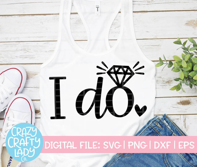 I Do | Wedding SVG Cut File SVG Crazy Crafty Lady Co. 