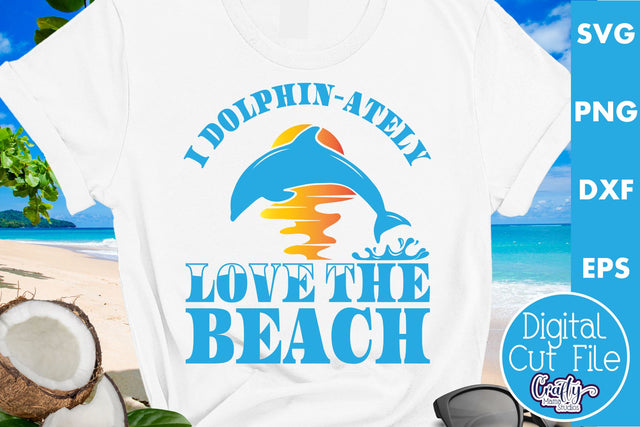I Dolphinately Love The Beach Svg SVG Crafty Mama Studios 