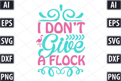I Don t Give A Flock SVG SVGista 