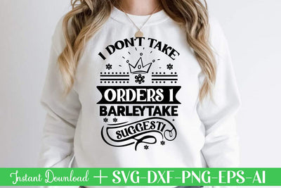 I Don t Take Orders I Barley Take Suggestions-01 svg SVG designmaster24 