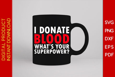 I Donate Blood What's Your Superpower SVG PNG PDF Cut File SVG Creativedesigntee 