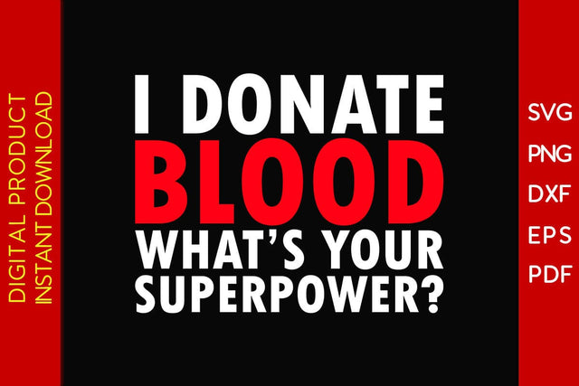 I Donate Blood What's Your Superpower SVG PNG PDF Cut File SVG Creativedesigntee 