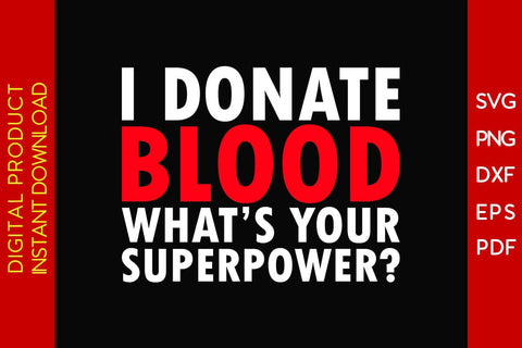 I Donate Blood What's Your Superpower SVG PNG PDF Cut File SVG Creativedesigntee 