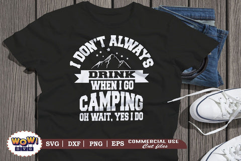 I don't always drink when i go camping svg, Camping svg, RV svg, Dxf, Png SVG Wowsvgstudio 