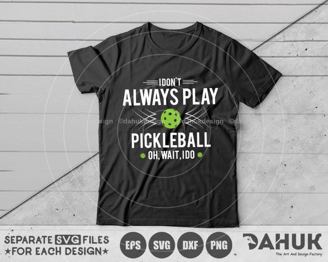 I don't always play Pickleball. Oh, wait, I do, Pickleball Christmas Holiday Tshirt, Merry Christmas Pickeball Santa, svg, eps, dxf, png SVG dahukdesign 