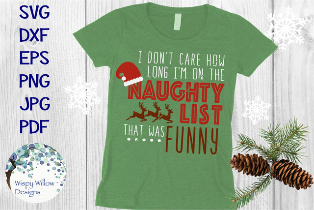 I Don't Care How Long I'm On The Naughty List That Was Funny SVG Wispy Willow Designs 