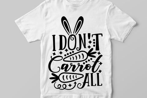 I Don't Carrot All| Easter Bunny SVG Cutting Files. SVG CosmosFineArt 