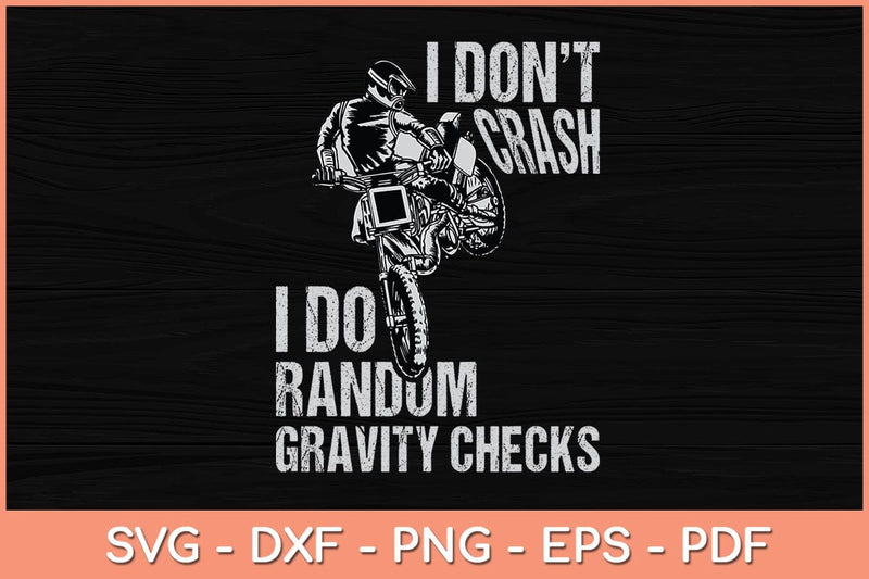 I Don't Crash I Do Random Gravity Checks Funny Svg Cutting File SVG Helal 