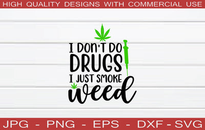 i don't do drugs i just smoke weed SVG SVG buydesign 
