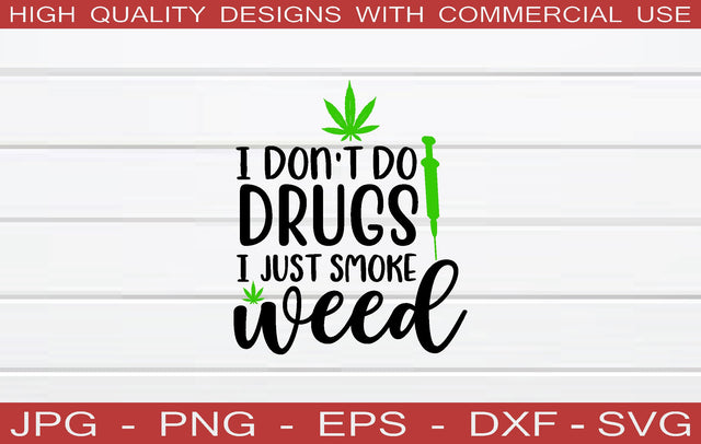 i don't do drugs i just smoke weed SVG SVG buydesign 