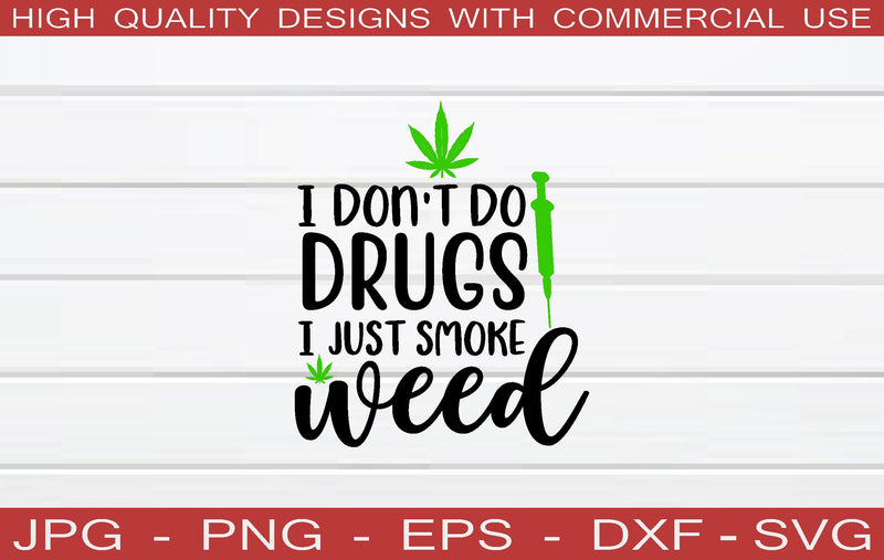 i don't do drugs i just smoke weed SVG SVG buydesign 