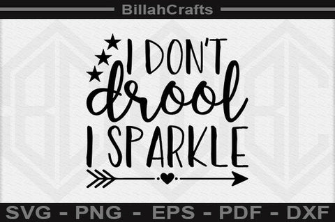I Don't Drool I Sparkle SVG File SVG BillahCrafts 