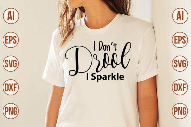 I Dont Drool I Sparkle- svg SVG orpitasn 