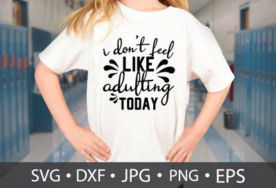 I don’t feel like adulting today SVG md faruk hossain 